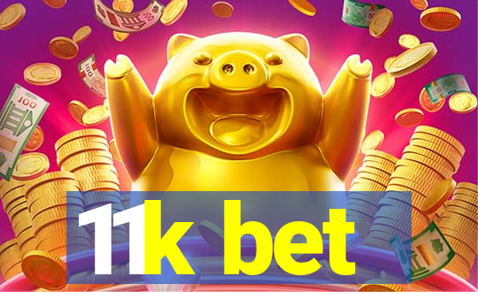 11k bet